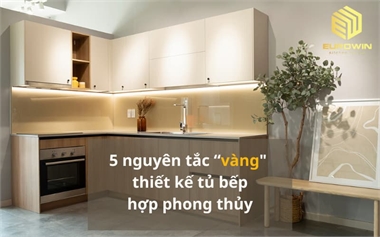 5 Nguyên Tắc “Vàng” Thiết Kế Tủ Bếp Hợp Phong Thủy