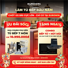 LÀM TỦ BẾP ĐẦU NĂM – CHỐT ƯU ĐÃI CỰC LỚN: Ký Hợp Đồng Tủ Bếp Eurowin Nhận Ngay Quà Tặng Giá Trị.
