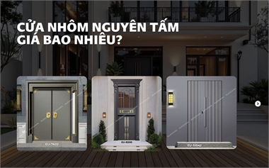 Giá Cửa Nhôm Nguyên Tấm Bao Nhiêu? Cập Nhật Mới Nhất & Cách Chọn Phù Hợp