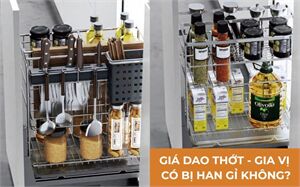 Giá Dao Thớt - Giá Gia Vị Có Bị Han Gỉ Không?