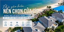 Nhà Gần Biển Nên Chọn Cửa Gì? Những Tiêu Chí Quan Trọng Để Cửa Bền Đẹp Trước Khí Hậu Khắc Nghiệt