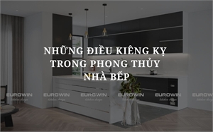 Những Điều Kiêng Kỵ Trong Phong Thủy Nhà Bếp Khiến Gia Chủ Hao Tài (Cách Hóa Giải Chi Tiết)