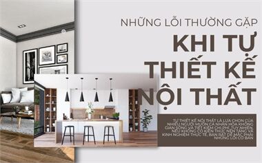 Những Lỗi Thường Gặp Khi Tự Thiết Kế Nội Thất
