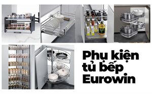 Thương Hiệu Phụ Kiện Tủ Bếp Eurowin Và Cam Kết Chất Lượng