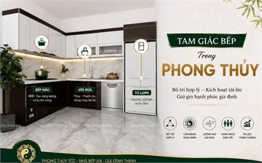 Tam Giác Bếp Trong Phong Thủy: Kết Hợp Chuẩn Công Năng & Không Gian Sống