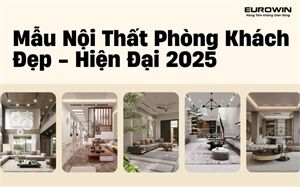 Top Mẫu Nội Thất Phòng Khách Đẹp Hiện Đại 2025