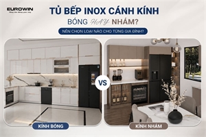 Tủ Bếp Inox Cánh Kính Bóng Hay Kính Nhám? Nên Chọn Loại Nào Cho Từng Gia Đình?