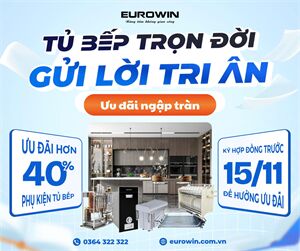 TỦ BẾP TRỌN ĐỜI – GỬI LỜI TRI ÂN | Ưu Đãi Hơn 40% Phụ Kiện Tủ Bếp Eurowin Trong Tháng 11