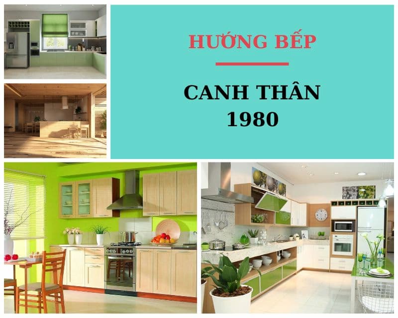 Canh Thân 1980 đặt bếp hướng nào