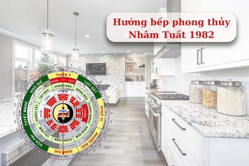 Nhâm Tuất 1982 đặt hướng bếp nào