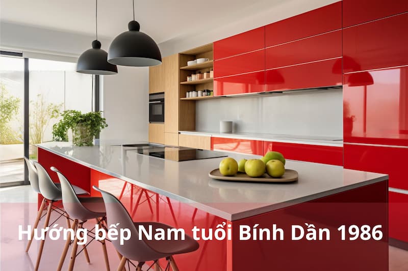 Bính Dần 1986 đặt bếp hướng nào