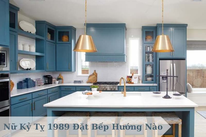 Kỷ Tỵ 1989 đặt bếp hướng nào