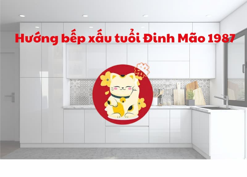 Đinh Mão 1987 đặt bếp hướng nào