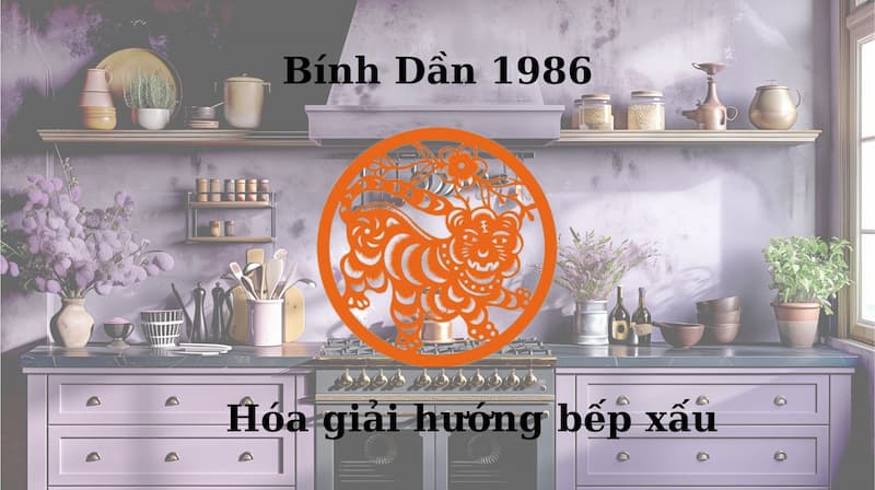 Bính Dần 1986 đặt bếp hướng nào