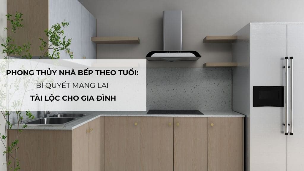Hướng Bếp Theo Tuổi – Chọn Sao Cho Đúng? Cập Nhật 2025