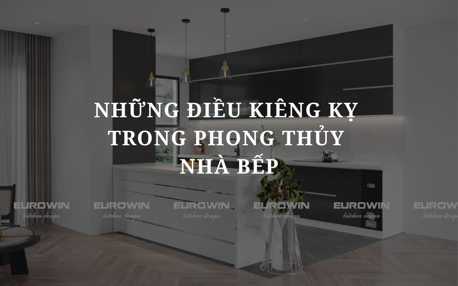 Những Điều Kiêng Kỵ Trong Phong Thủy Nhà Bếp Khiến Gia Chủ Hao Tài (Cách Hóa Giải Chi Tiết)